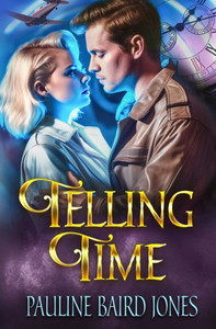 Telling Time : An Out of Time Story Telling Time : An Out of Time Story