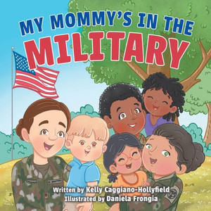 My Mommy's in the Military : A Reader Book for Military Moms