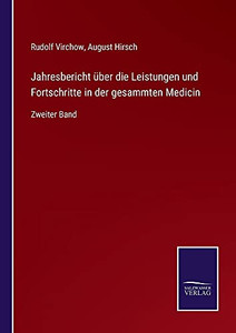 Jahresbericht Über Die Leistungen Und Fortschritte In Der Gesammten Medicin: Zweiter Band (German Edition) (Paperback) Jahresbericht Über Die Leistungen Und Fortschritte In Der Gesammten Medicin: Zweiter Band (German Edition) (Paperback)