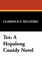 Tex : A Hopalong Cassidy Novel