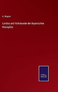 Landes Und Volkskunde Der Bayerischen Rheinpfalz (German Edition) (Hardcover) Landes Und Volkskunde Der Bayerischen Rheinpfalz (German Edition) (Hardcover)