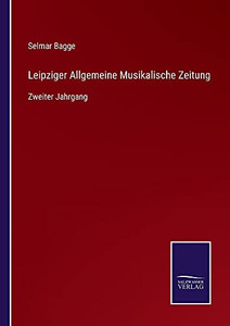 Leipziger Allgemeine Musikalische Zeitung: Zweiter Jahrgang (German Edition) (Paperback) Leipziger Allgemeine Musikalische Zeitung: Zweiter Jahrgang (German Edition) (Paperback)