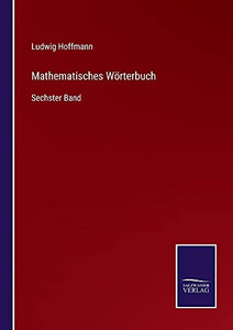 Mathematisches Wörterbuch: Sechster Band (German Edition) (Paperback) Mathematisches Wörterbuch: Sechster Band (German Edition) (Paperback)