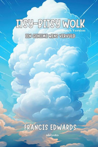 Itsy-Bitsy Cloud Dutch Version Itsy-Bitsy Cloud Dutch Version