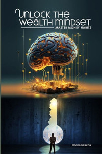 Unlock the Wealth Mindset : Master Money Habits Unlock the Wealth Mindset : Master Money Habits