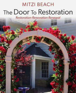 The Door To Restoration : Restoration Renovation Renewal The Door To Restoration : Restoration Renovation Renewal