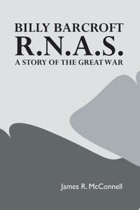 Billy Barcroft, R.N.A.S. : A Story of the Great War