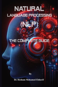Natural Language Processing (NLP) : The Complete Guide Natural Language Processing (NLP) : The Complete Guide