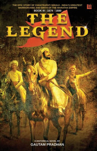 The Legend : Shivaji Trilogy Book III The Legend : Shivaji Trilogy Book III
