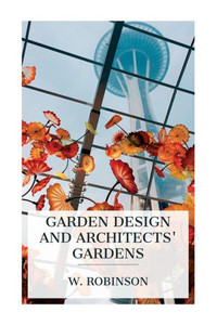 Garden Design and Architects' Gardens Garden Design and Architects' Gardens