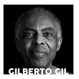 Gilberto Gil - Musical Trajectory Gilberto Gil - Musical Trajectory