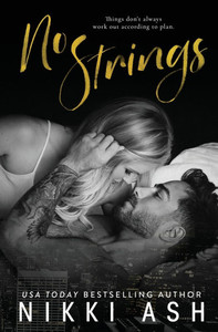 No Strings : A Grumpy Single Dad Meets Sunshine Romance No Strings : A Grumpy Single Dad Meets Sunshine Romance