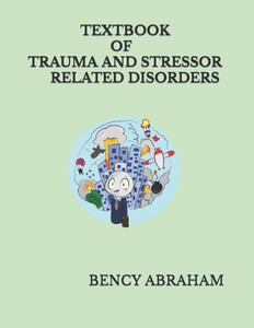 Text Book of Trauma and Stressor Related Disorder Text Book of Trauma and Stressor Related Disorder