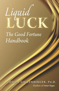 Liquid Luck : The Good Fortune Handbook Liquid Luck : The Good Fortune Handbook