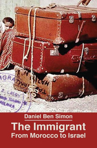 The Immigrant : From Morocco to Israel The Immigrant : From Morocco to Israel