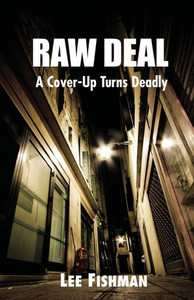 Raw Deal : A Cover-Up Turns Deadly: A Cover-Up Turns Deadly Raw Deal : A Cover-Up Turns Deadly: A Cover-Up Turns Deadly