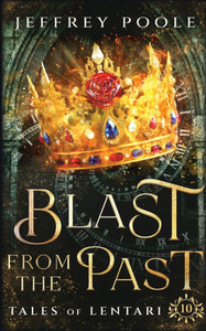 Blast from the Past : Tales of Lentari, Book 10