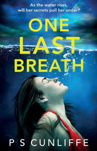 One Last Breath : A Totally Addictive Psychological Thriller with a Twist that Will Leave You Breathless