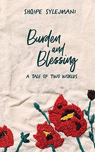Burden And Blessing: A Tale Of Two Worlds Burden And Blessing: A Tale Of Two Worlds
