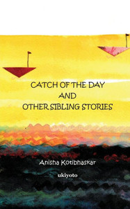 Catch of the Day & Other Sibling Stories Catch of the Day & Other Sibling Stories