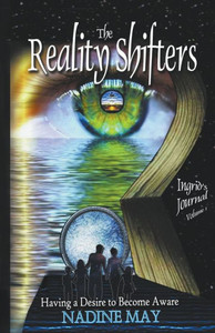 The Reality Shifters : A Desire to Become Aware The Reality Shifters : A Desire to Become Aware