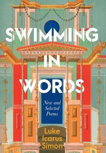 Swimming in Words : New and Selected Poems Swimming in Words : New and Selected Poems