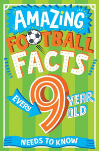 Amazing Football Facts Every 9 Year Old Needs to Know Amazing Football Facts Every 9 Year Old Needs to Know