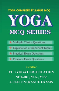 Yoga McQ Series : For YCB ( Level 1,2,3 ) & UGC-NET/JRF Yoga Yoga McQ Series : For YCB ( Level 1,2,3 ) & UGC-NET/JRF Yoga