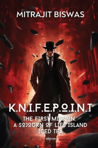 K.N.I.F.E.P.O.I.N.T The First Mission K.N.I.F.E.P.O.I.N.T The First Mission