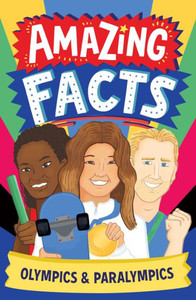 Amazing Facts: Olympics and Paralympics Amazing Facts: Olympics and Paralympics