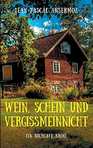 Wein, Schein Und Vergissmeinnicht: Ein Buchcafé Krimi (German Edition)