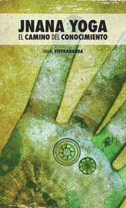 Jnana Yoga : El Camino del Conocimiento Jnana Yoga : El Camino del Conocimiento