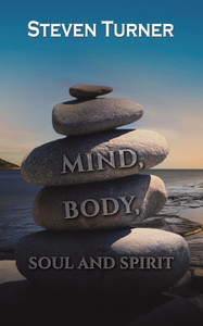 MIND, BODY, SOUL AND SPIRIT. MIND, BODY, SOUL AND SPIRIT.