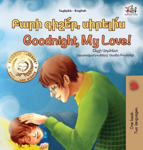 Goodnight, My Love! (Armenian English Bilingual Children's Book) Goodnight, My Love! (Armenian English Bilingual Children's Book)