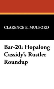 Bar-20 : Hopalong Cassidy's Rustler Roundup Bar-20 : Hopalong Cassidy's Rustler Roundup