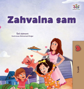 I am Thankful (Serbian Children's Book - Latin Alphabet) I am Thankful (Serbian Children's Book - Latin Alphabet)