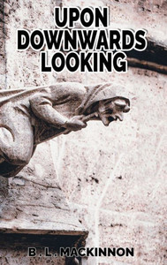 Upon Downwards Looking Upon Downwards Looking