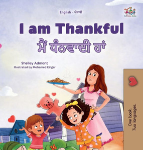 I am Thankful (English Punjabi Gurmukhi Bilingual Children's Book) I am Thankful (English Punjabi Gurmukhi Bilingual Children's Book)