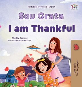 I am Thankful (Portuguese Portugal English Bilingual Children's Book) I am Thankful (Portuguese Portugal English Bilingual Children's Book)