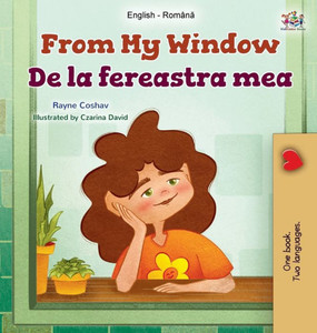 From My Window (English Romanian Bilingual Kids Book) From My Window (English Romanian Bilingual Kids Book)