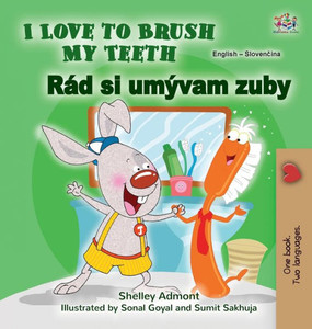 I Love to Brush My Teeth (English Slovak Bilingual Book for Kids) I Love to Brush My Teeth (English Slovak Bilingual Book for Kids)