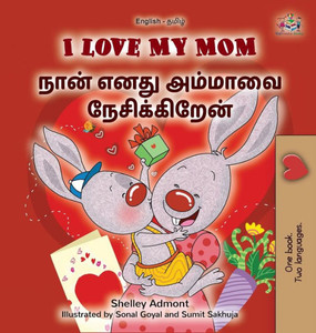 I Love My Mom (English Tamil Bilingual Book for Kids) I Love My Mom (English Tamil Bilingual Book for Kids)