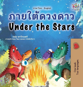 Under the Stars (Thai English Bilingual Kids Book) Under the Stars (Thai English Bilingual Kids Book)