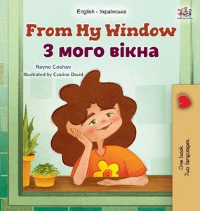 From My Window (English Ukrainian Bilingual Kids Book) From My Window (English Ukrainian Bilingual Kids Book)