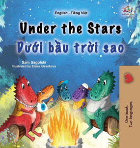 Under the Stars (English Vietnamese Bilingual Kid's Book) Under the Stars (English Vietnamese Bilingual Kid's Book)