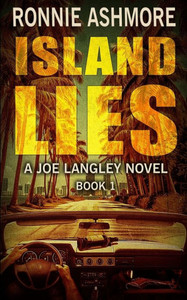 Island Lies : A Joe Langley Novel Island Lies : A Joe Langley Novel