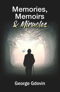 Memories, Memoirs & Miracles Memories, Memoirs & Miracles