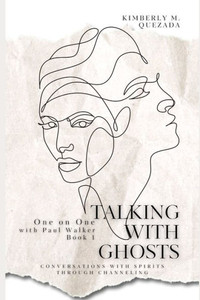 Talking with Ghosts : One on One with Paul Walker Book 1 Talking with Ghosts : One on One with Paul Walker Book 1