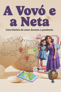 A Vovó e a Neta : Uma história de amor durante a pandemia