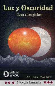 Luz y oscuridad : las elegidas